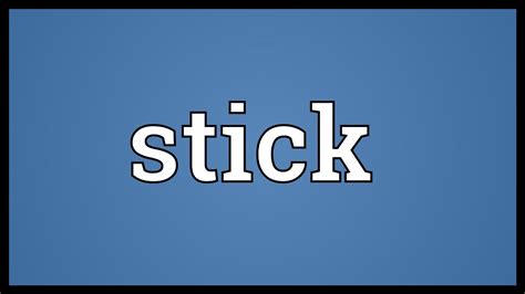 what does a stick mean.